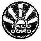 TACO OCHO 8