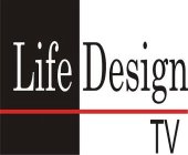 LIFE DESIGN TV