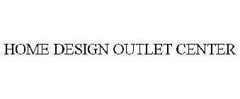 HOME DESIGN OUTLET CENTER