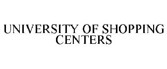 UNIVERSITY OF SHOPPING CENTERS