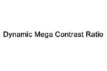 DYNAMIC MEGA CONTRAST RATIO