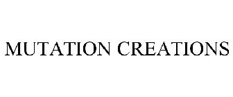 MUTATION CREATIONS