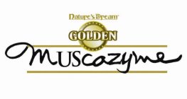 NATURE'S DREAM GOLDEN MUSCAZYME