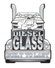 DIESEL GLASS BUILT TO LAST