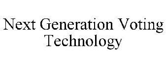 NEXT GENERATION VOTING TECHNOLOGY