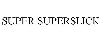 SUPER SUPERSLICK