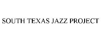 SOUTH TEXAS JAZZ PROJECT