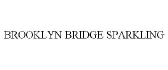 BROOKLYN BRIDGE SPARKLING