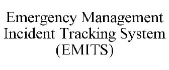 EMERGENCY MANAGEMENT INCIDENT TRACKING SYSTEM (EMITS)