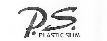 P.S. PLASTIC SLIM