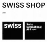 SWISS SHOP SWISS SWISS INTERNATIONAL AIR LINES