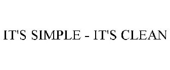 IT'S SIMPLE - IT'S CLEAN