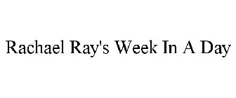 RACHAEL RAY'S WEEK IN A DAY