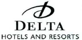 D DELTA HOTELS AND RESORTS