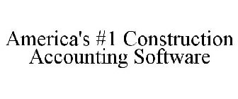 AMERICA'S #1 CONSTRUCTION ACCOUNTING SOFTWARE