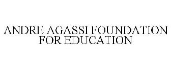 ANDRE AGASSI FOUNDATION FOR EDUCATION
