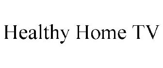 HEALTHY HOME TV
