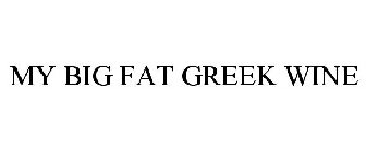 MY BIG FAT GREEK WINE
