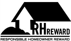 RH REWARD RESPONSIBLE HOMEOWNER REWARD