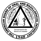 THE AMERICAN BOARD OF ORAL AND MAXILLOFACIAL PATHOLOGY 1948 INCORPORATED IN THE DISTRICT OF COLUMBIA