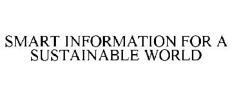 SMART INFORMATION FOR A SUSTAINABLE WORLD
