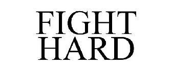 FIGHT HARD