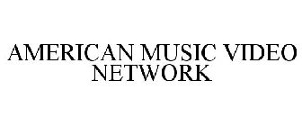 AMERICAN MUSIC VIDEO NETWORK