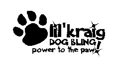 LIL'KRAIG DOG BLING POWER TO THE PAW!