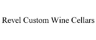 REVEL CUSTOM WINE CELLARS