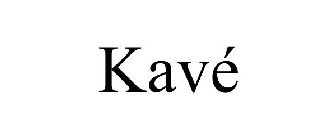 KAVÉ