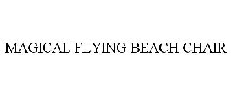 MAGICAL FLYING BEACH CHAIR