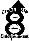 EIGHT UP ENTERTAINMENT 8