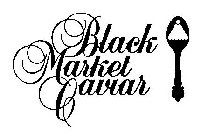 BLACK MARKET CAVIAR