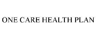 ONE CARE HEALTH PLAN