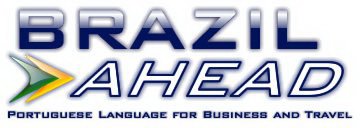 BRAZIL AHEAD PORTUGUESE LANGUAGE FOR BUSINESS AND TRAVEL