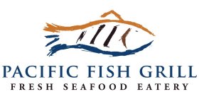 PACIFIC FISH GRILL FRESH SEAFOOD EATERY