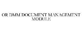 OR DMM DOCUMENT MANAGEMENT MODULE