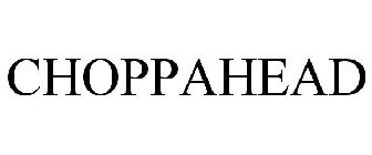 CHOPPAHEAD