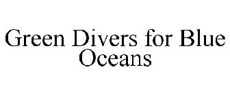 GREEN DIVERS FOR BLUE OCEANS