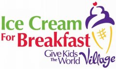 ICE CREAM FOR BREAKFAST GIVE KIDS THE WORLD VILLAGE