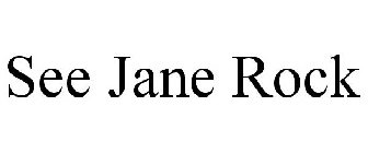 SEE JANE ROCK