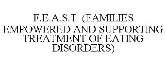 F.E.A.S.T. (FAMILIES EMPOWERED AND SUPPORTING TREATMENT OF EATING DISORDERS)