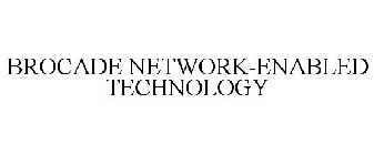 BROCADE NETWORK-ENABLED TECHNOLOGY