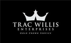 TRAC WILLIS ENTERPRISES GOLD CROWN SERVICE