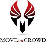 M MOVE THE CROWD
