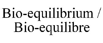 BIO-EQUILIBRIUM / BIO-EQUILIBRE