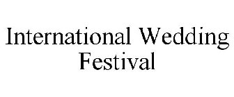 INTERNATIONAL WEDDING FESTIVAL