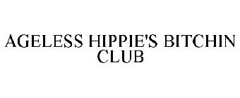 AGELESS HIPPIE'S BITCHIN CLUB