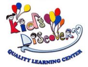 KIDS DISCOVERY QUALITY LEARNING CENTER