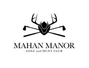 MAHAN MANOR GOLF AND HUNT CLUB
